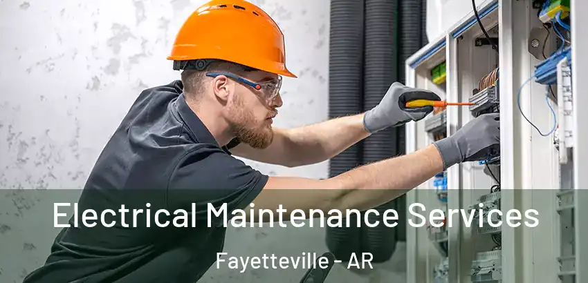 Electrical Maintenance Services Fayetteville - AR