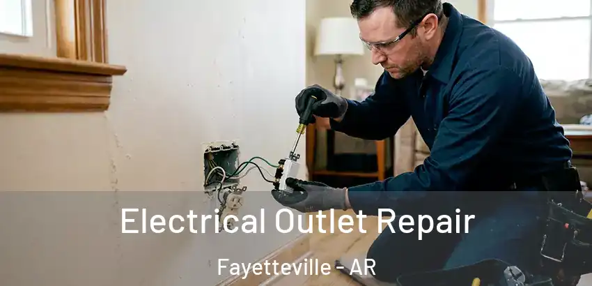  Electrical Outlet Repair Fayetteville - AR