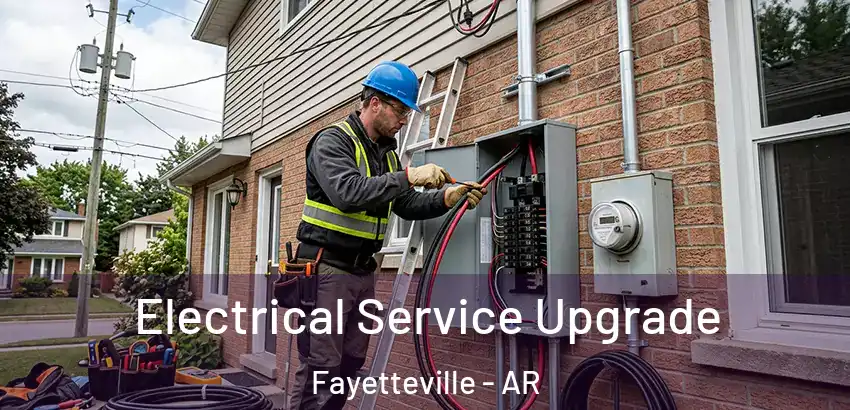 Electrical Service Upgrade Fayetteville - AR