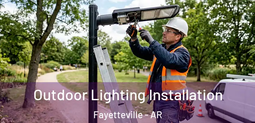 Outdoor Lighting Installation Fayetteville - AR