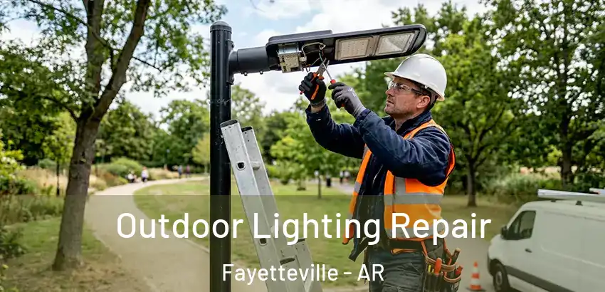  Outdoor Lighting Repair Fayetteville - AR