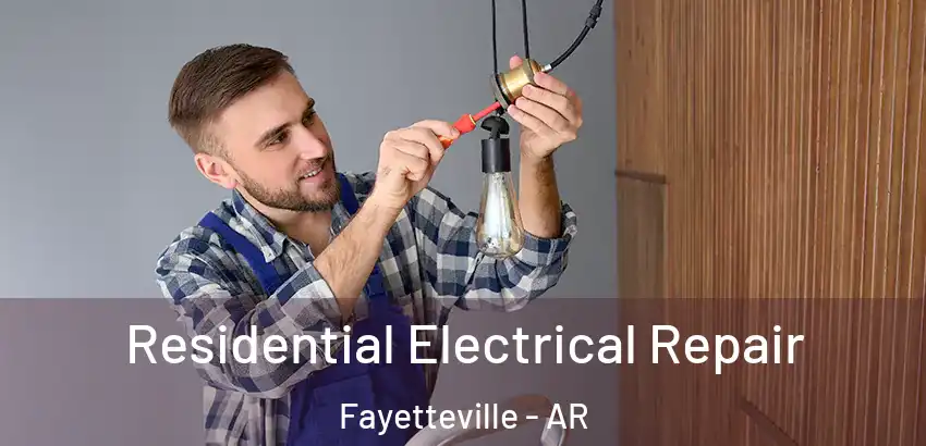 Residential Electrical Repair Fayetteville - AR