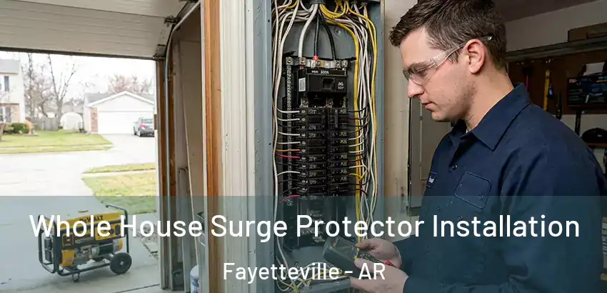  Whole House Surge Protector Installation Fayetteville - AR